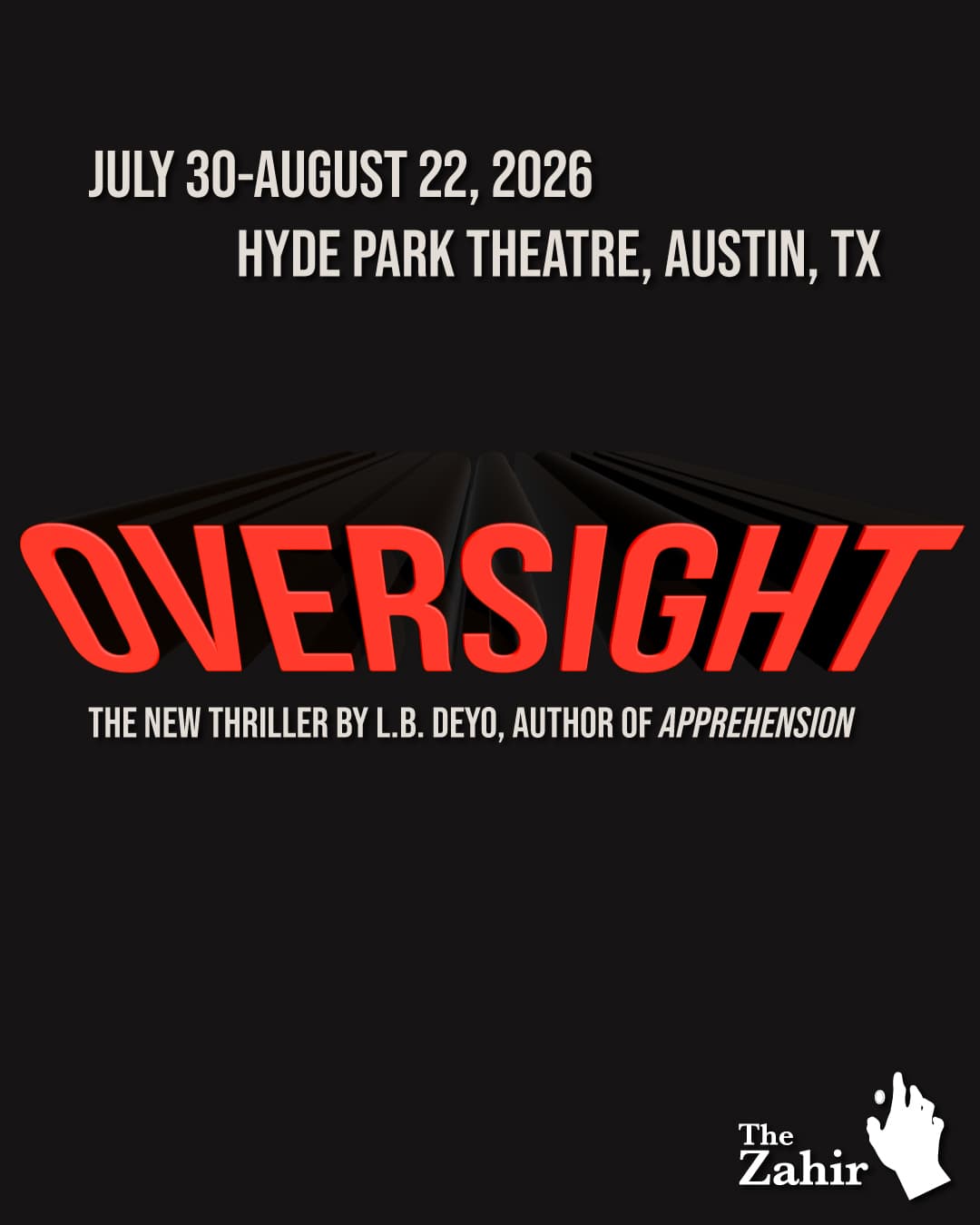Oversight — The new play from The Zahir, July 30–August 22, 2026